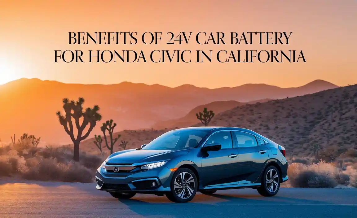 Benefits Of 24V Car Battery For Honda Civic In California