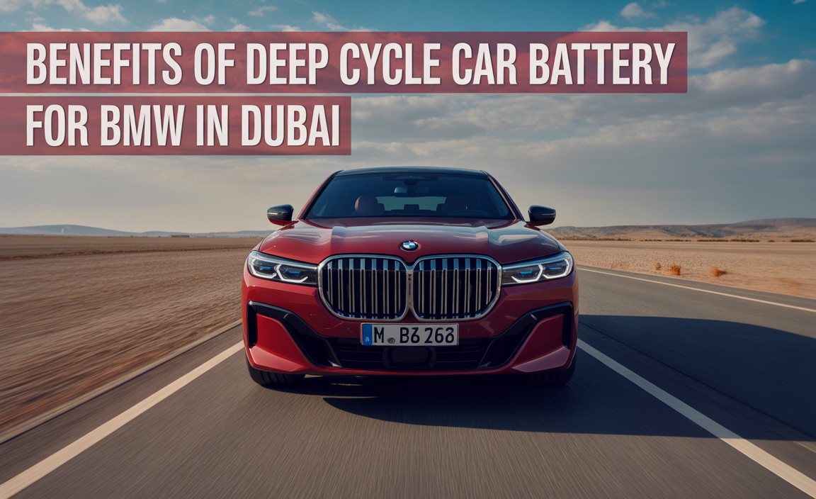 Benefits Of Deep Cycle Car Battery For Bmw In Dubai